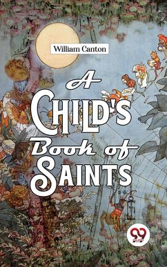 A Child'S Book Of Saints (eBook, ePUB) - Canton, William