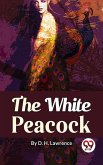 The White Peacock (eBook, ePUB)