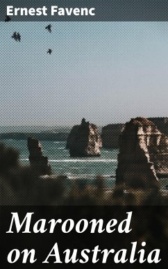 Marooned on Australia (eBook, ePUB) - Favenc, Ernest