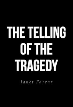 The Telling of the Tragedy (eBook, ePUB) - Farrar, Janet