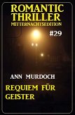 Requiem für Geister: Romantic Thriller Mitternachtsedition 29 (eBook, ePUB)