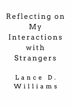 Reflecting on My Interactions with Strangers (eBook, ePUB) - Williams, Lance D.