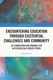 Encountering Education through Existential Challenges and Community (eBook, ePUB) Encountering Education through Existential Challenges and Community (eBook, ePUB)