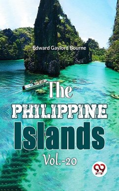 The Philippine Islands Vol.-20 (eBook, ePUB) - Bourne, Ed. Edward Gaylord