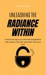 Unleashing The Radiance Within (eBook,... - Bild 1