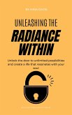 Unleashing The Radiance Within (eBook, ePUB)