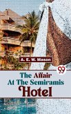 The Affair At The Semiramis Hotel (eBook, ePUB)