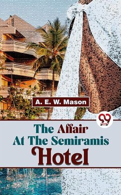 The Affair At The Semiramis Hotel (eBook, ePUB) - Mason, A. E. W.