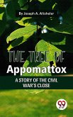 The Tree Of Appomattox A Story Of The Civil War'S Close (eBook, ePUB)