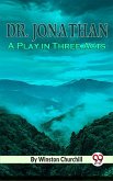 Dr. Jonathan A Play in Three Acts (eBook, ePUB)