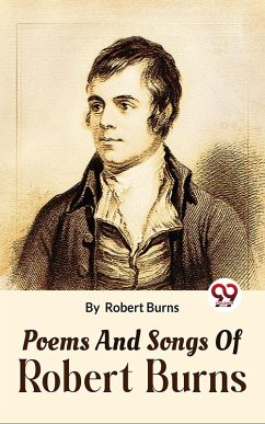 Poems And Songs Of Robert Burns (eBook, ePUB) - Burns, Robert