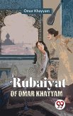 Rubaiyat Of Omar Khayyam (eBook, ePUB)
