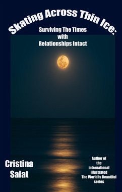 Skating Across Thin Ice: Surviving The Times With Relationships Intact (eBook, ePUB) - Salat, Cristina