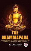 The Dhammapada A Collection Of Verses Being One Of The Canonical Books Of The Buddhists (eBook, ePUB)