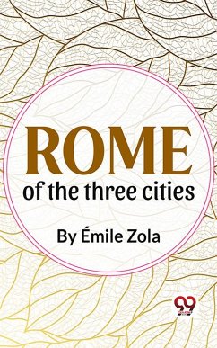 Rome Of The Three Cities (eBook, ePUB) - Zola, Émile