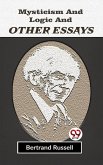 Mysticism And Logic And Other Essays (eBook, ePUB) Mysticism And Logic And Other Essays (eBook, ePUB)