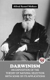 Darwinism An Exposition Of The Theory Of Natural Selection With Some Of Its Applications (eBook, ePUB) Darwinism An Exposition Of The Theory Of Natural Selection With Some Of Its Applications (eBook, ePUB)