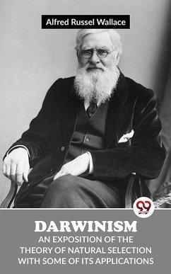 Darwinism An Exposition Of The Theory Of Natural Selection With Some Of Its Applications (eBook, ePUB) - Wallace, Alfred Russel