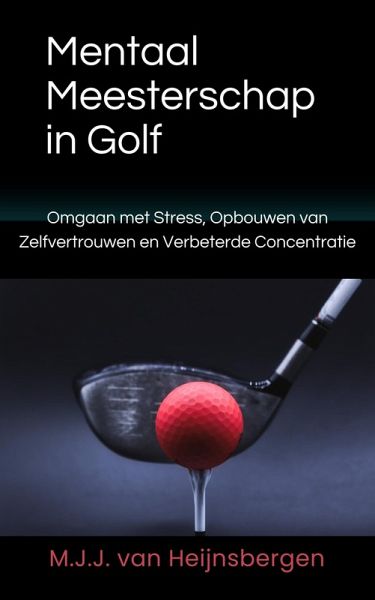 Mentaal Meesterschap in Golf (eBook, ePUB) Mentaal Meesterschap in Golf (eBook, ePUB)