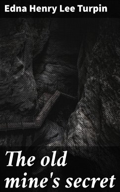 The old mine's secret (eBook, ePUB) - Turpin, Edna Henry Lee