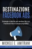 Destinazione Facebook Ads (Destinazione Autoeditore, #3) (eBook, ePUB)