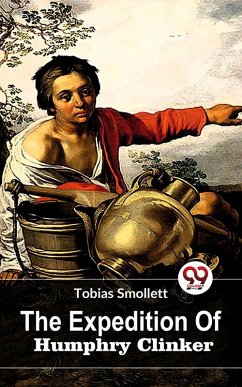 The Expedition Of Humphry Clinker (eBook, ePUB) - Smollett, Tobias