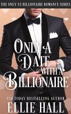 Only a Date with a Billionaire (Only Us Billionaire Romance, #1) (eBook, ePUB) Only a Date with a Billionaire (Only Us Billionaire Romance, #1) (eBook, ePUB)