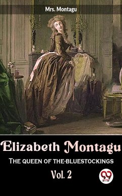 Elizabeth Montagu The Queen Of The- Bluestockings vol.2 (eBook, ePUB) - Montagu