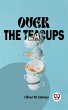 Over The Teacups (eBook, ePUB) - Bild 1