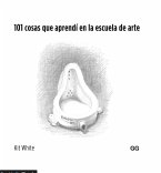 101 cosas que aprendí en la escuela de arte (eBook, PDF)