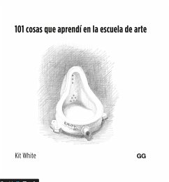 101 cosas que aprendí en la escuela de arte (eBook, PDF) - White, Kit