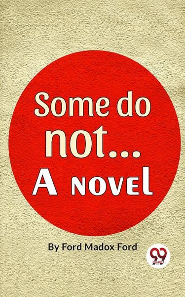 Some Do Not. . . A Novel (eBook, ePUB) Some Do Not. . . A Novel (eBook, ePUB)