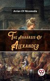 The Anabasis Of Alexander (eBook, ePUB)