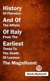 History Of Florence And Of The Affairs Of Italy From The Earliest Times To The Death Of Lorenzo The Magnificent (eBook, ePUB)