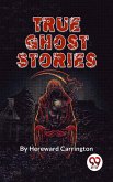 True Ghost Stories (eBook, ePUB)