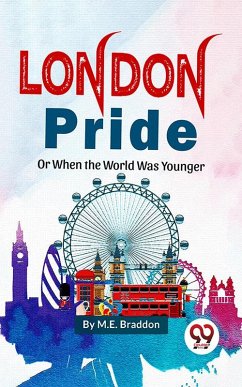 Cover London Pride or When The Worlds Was Younger (eBook, ePUB)