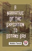 A Narrative Of The Expedition To Botany Bay (eBook, ePUB)
