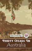 Thirty Years In Australia (eBook, ePUB)