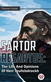 Sartor Resartus : The Life And Opinions Of Herr Teufelsdrockh (eBook, ePUB)