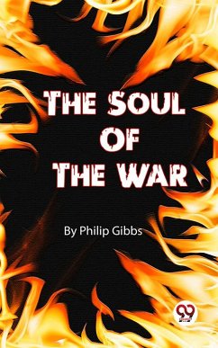 The Soul Of The War (eBook, ePUB) - Gibbs, Philip
