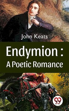 Endymion : A Poetic Romance (eBook, ePUB) - Keats, John