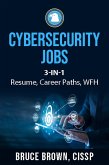 Cybersecurity Jobs 3- in-1 Value Bundle: Resume, Career Paths, and Work From Home (eBook, ePUB)