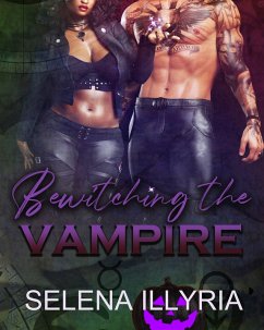 Bewitching the Vampire (Flushed and Fevered, #1) (eBook, ePUB) - Illyria, Selena