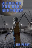 A Friend for Her Birthday (eBook, ePUB) A Friend for Her Birthday (eBook, ePUB)
