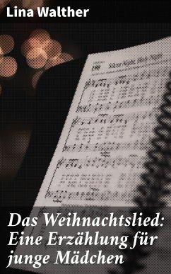 Das Weihnachtslied: Eine Erzählung für junge Mädchen (eBook, ePUB) - Walther, Lina