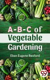 A-B-C Of Vegetable Gardening (eBook, ePUB)
