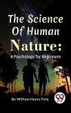 The Science of Human Nature: A Psychology for Beginners (eBook, ePUB) The Science of Human Nature: A Psychology for Beginners (eBook, ePUB)