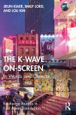 The K-Wave On-Screen (eBook, ePUB) The K-Wave On-Screen (eBook, ePUB)