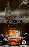 The Art Of Making Whiskey (eBook, ePUB)