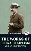 The Works Of Rudyard Kipling: One Volume Edition (eBook, ePUB)